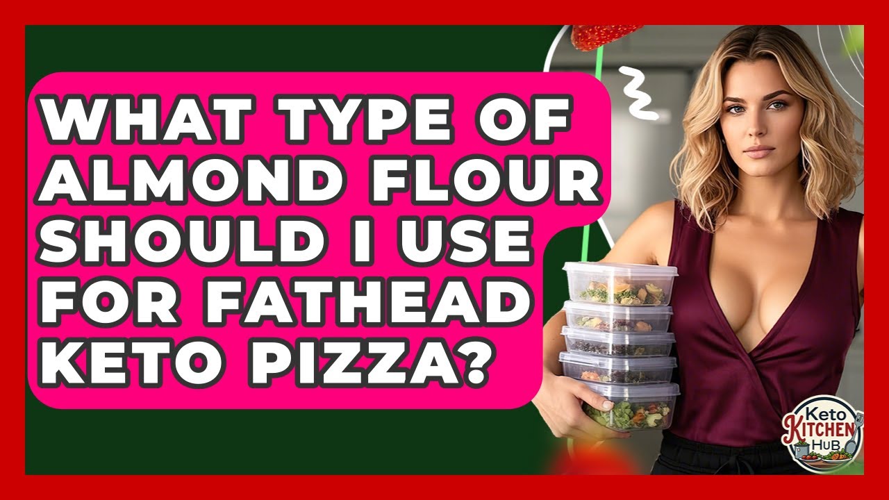 What Type Of Almond Flour Should I Use For Fathead Keto Pizza? - Keto Kitchen HQ