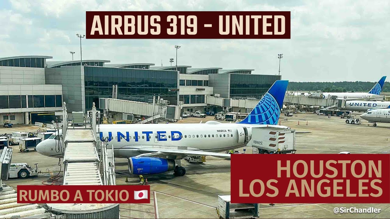 ✈️ 🇺🇸 HOUSTON - LOS ÁNGELES UNITED AIRBUS 319 - (2do VUELO PARA LLEGAR A TOKIO 🇯🇵 DESDE  🇦🇷)