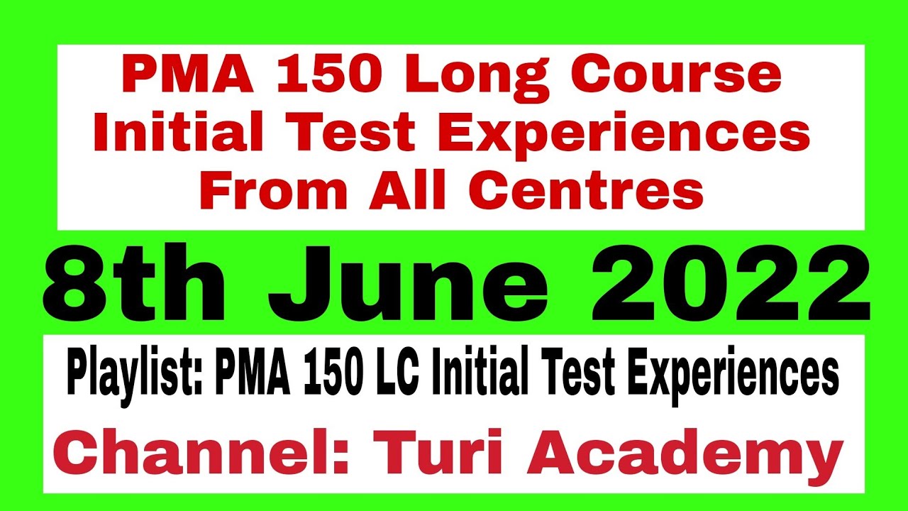 PMA 150 LC 8th June 2022 Initial Test Experiences From All Centres || PMA 150 LC Most Important MCQS