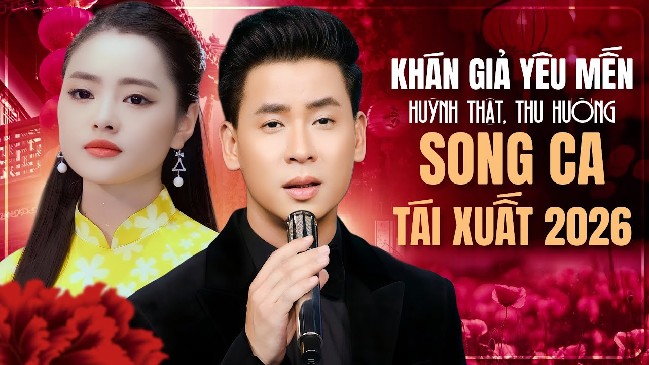 KHÁN GIẢ YÊU MẾN.. HUỲNH THẬT ft THU HƯỜNG kết hợp Song Ca cực hay ĐỈNH CAO 2026