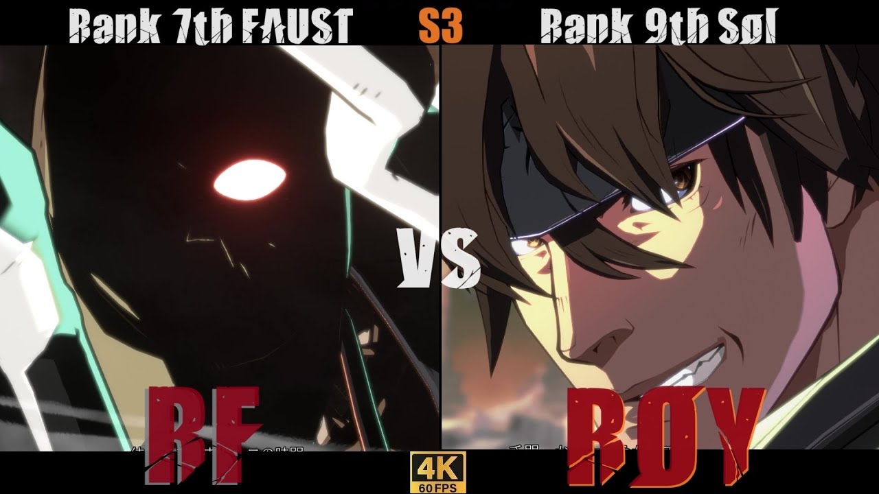 GGST➤Rank 7th FAUST /ファウスト [ RF ] vs Rank TOP Sol /ソル [ ロイ/ROY ] Guilty Gear Strive