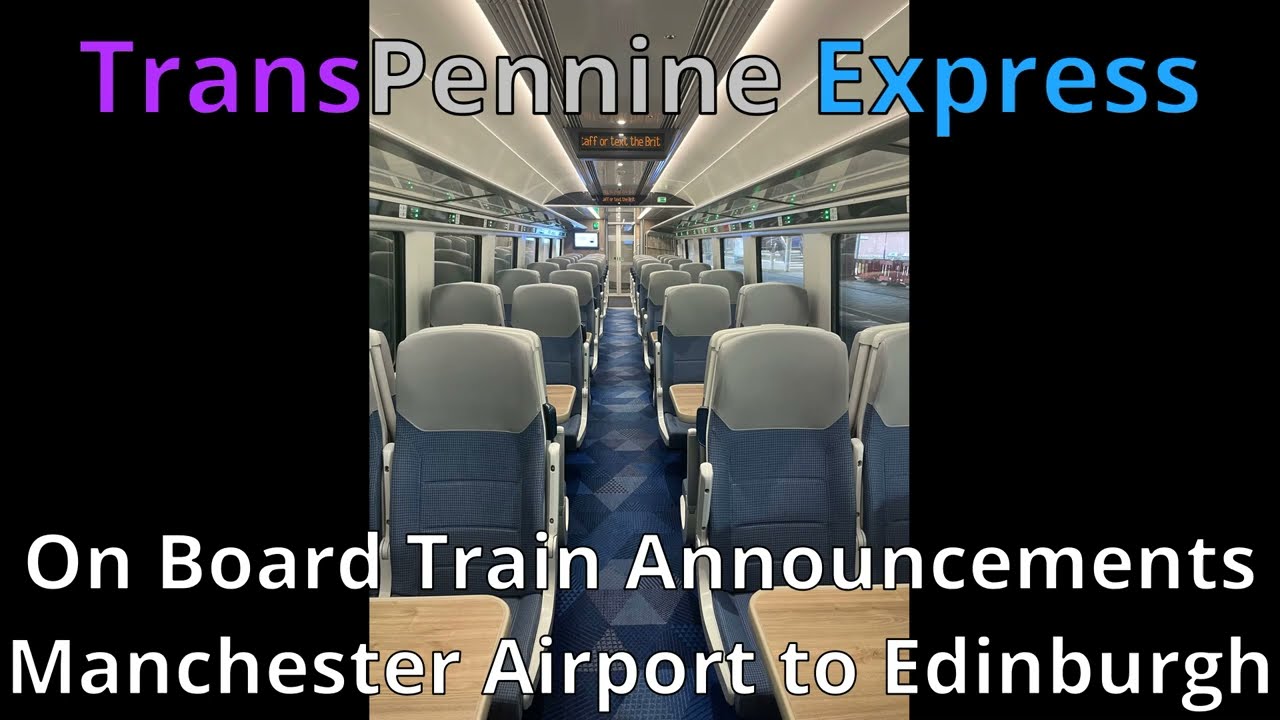 TPE On-train Announcements: Manchester Airport to Edinburgh