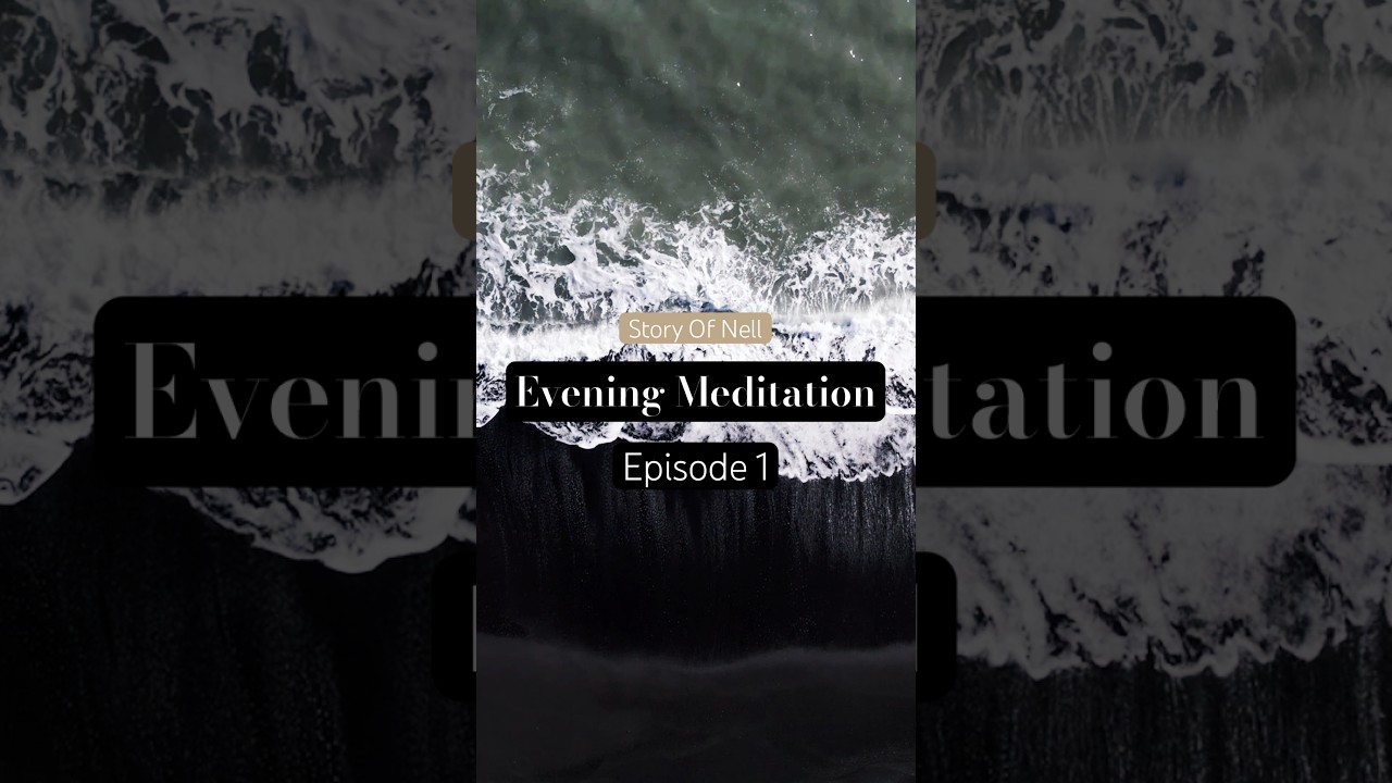 3 Minute Evening MEDITATION | SLEEP | The Story Of Nell✍🏽 