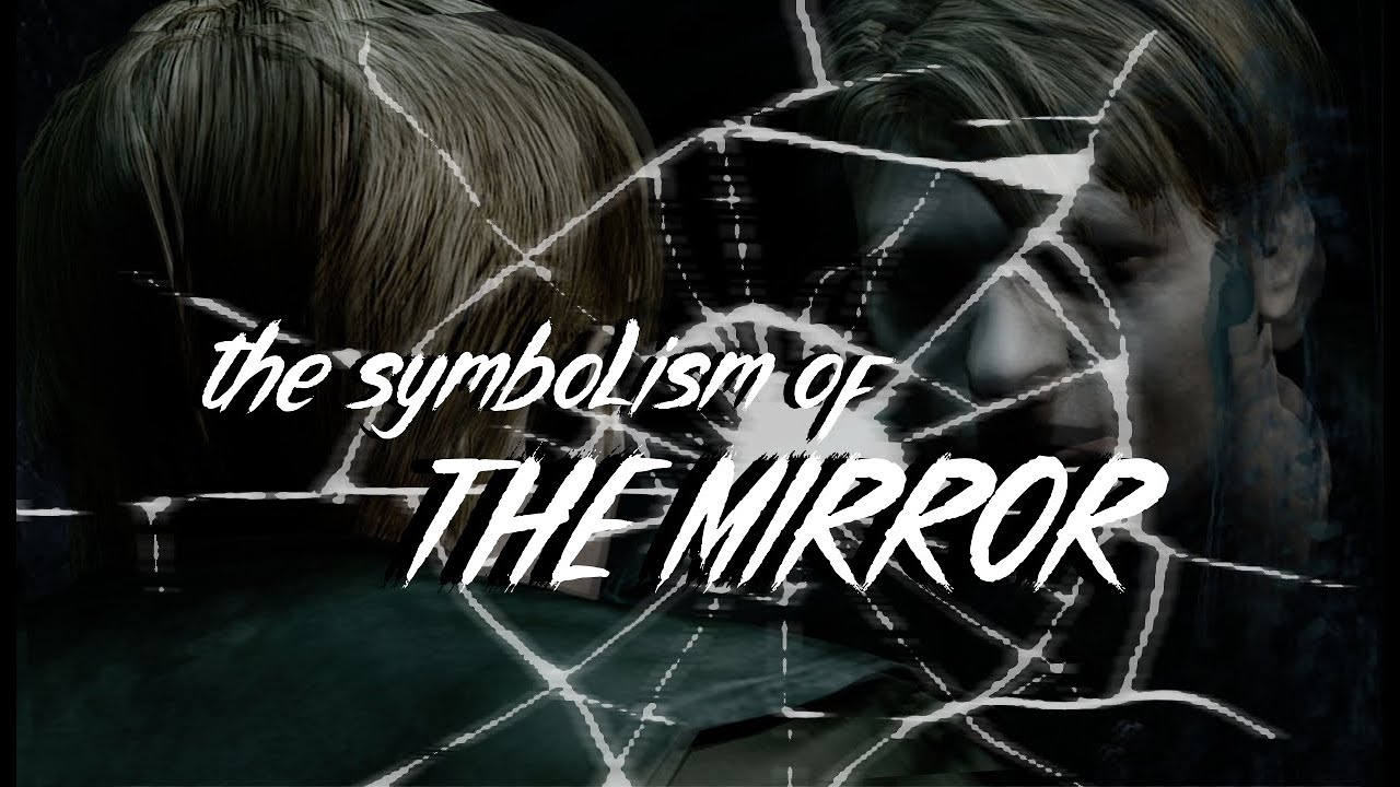 Silent Hill Analysis | The Use of Mirrors in Silent Hill