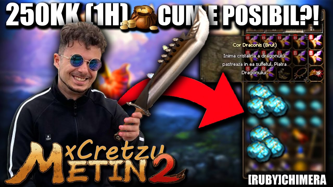 CUM SA FACI 250KK INTR O ORA FARA EFORT METIN2RO RUBY CHIMERA