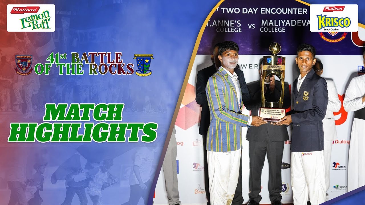 Match Highlights – Maliyadeva College vs St. Anne’s College – 41st Battle of the Rocks