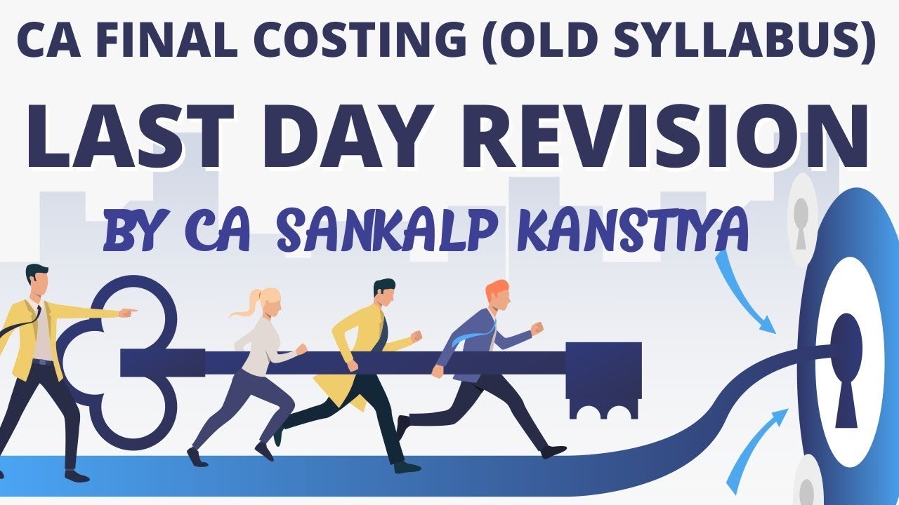 CA FINAL COSTING LDR for OLD SYLLABUS by CA SANKALP KANSTIYA NOV 19
