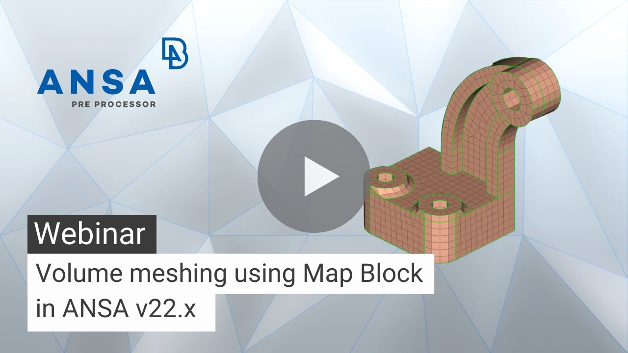 Volume meshing using Map Block in ANSA v22.x