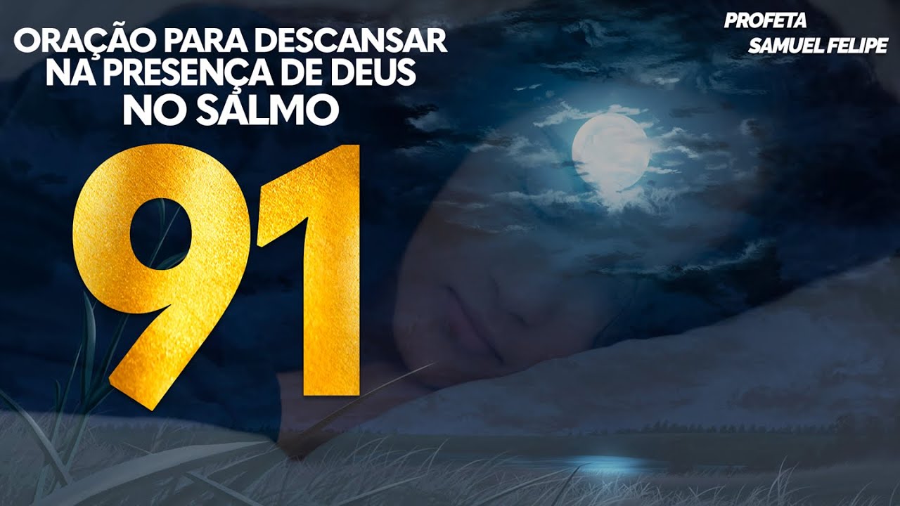 A melhor oração no salmo 91 para dormir  @ProfetaSamuelFelipe