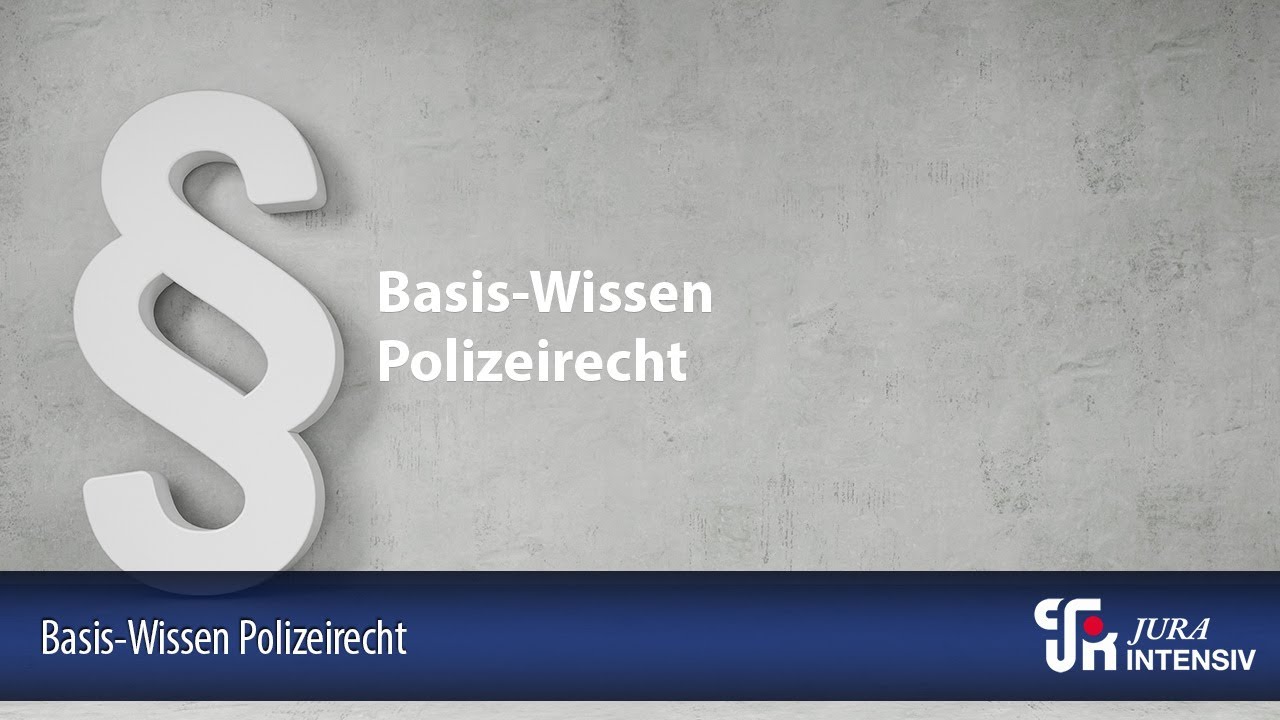 Basis-Wissen Polizeirecht
