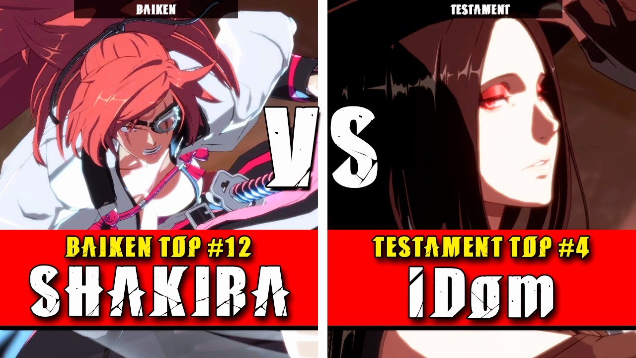 GGST | SHAKIRA (Baiken) VS iDom (Testament) | Guilty Gear Strive High level gameplay