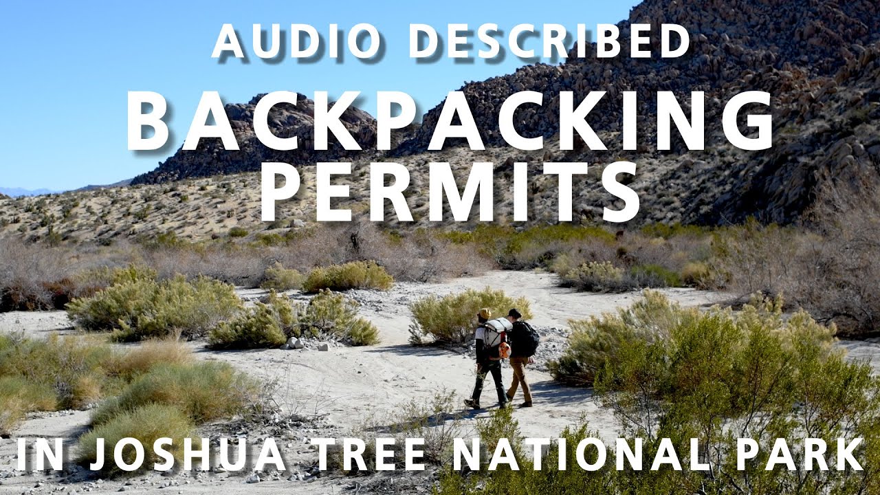 Audio Described Version: Backpacking Permits in Joshua Tree National Park