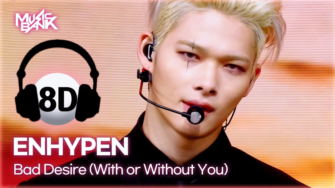 [🔊8D Bank] ENHYPEN (엔하이픈) - Bad Desire (With or Without You) | KBS WORLD TV 250620