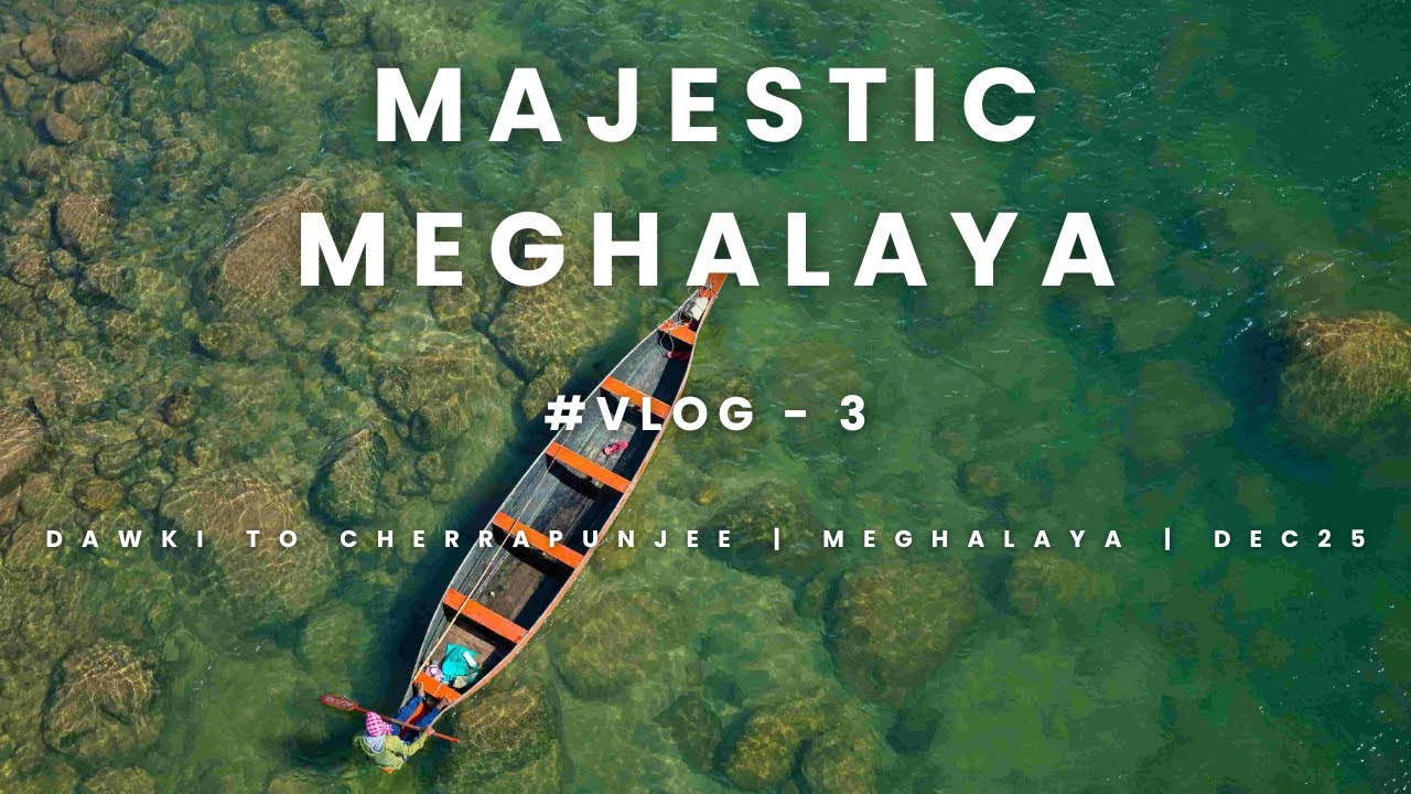 Dawki to Cherrapunjee | Dawki Boating | Mawlynong | WanderOn | Group Trip | Meghalaya 2025