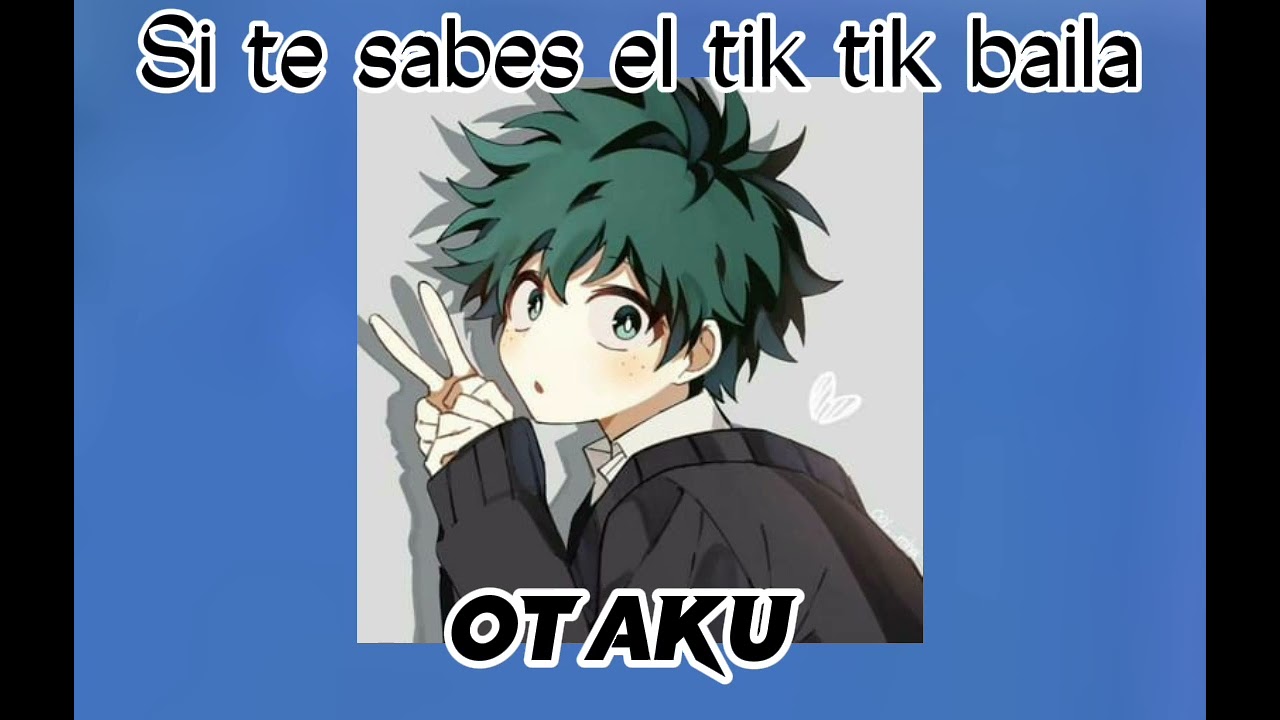 Si te sabes el tik tok baila otaku PT9 2022 especial 120 subs