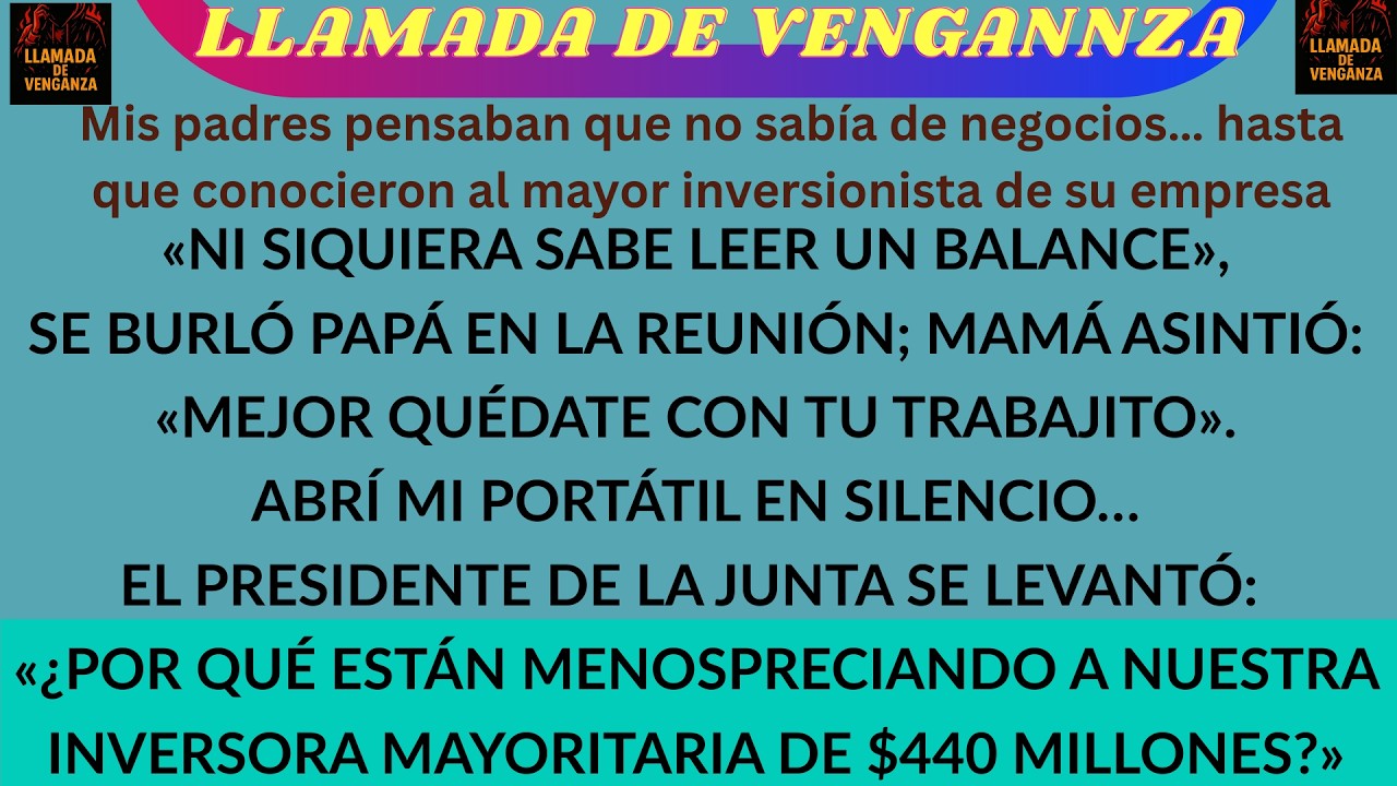Mis padres pensaban que no sabía de negocios…hasta que conocieron al mayor inversionista de su empre