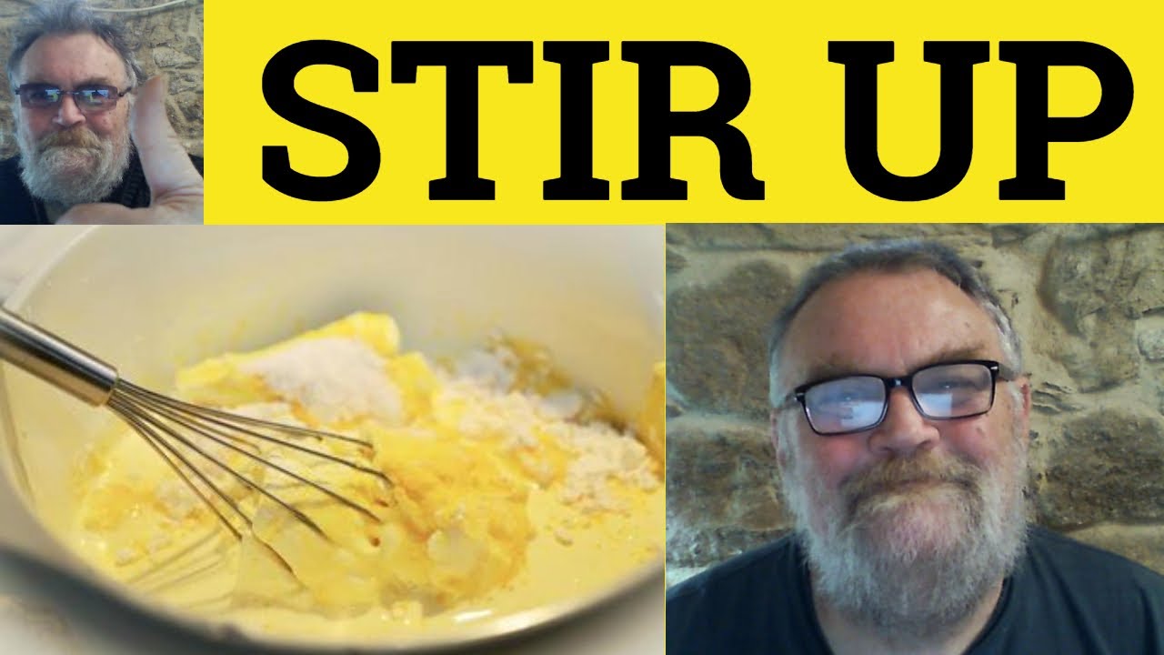 🔵 Stir Up Meaning - Stir Up Examples - Stir Up Definition - Phrasal Verbs - Stir Up