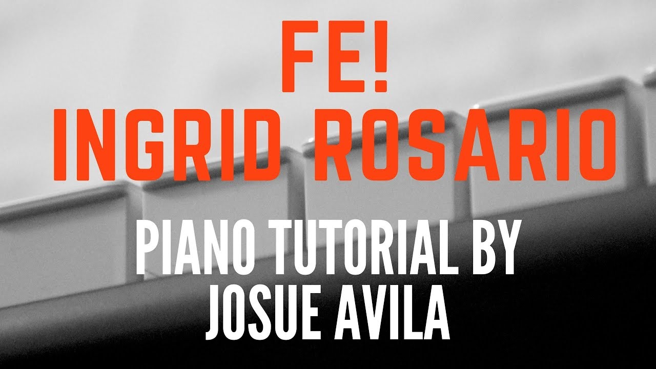 FE (Ingrid Rosario) - Tutorial de Piano - Josue Avila