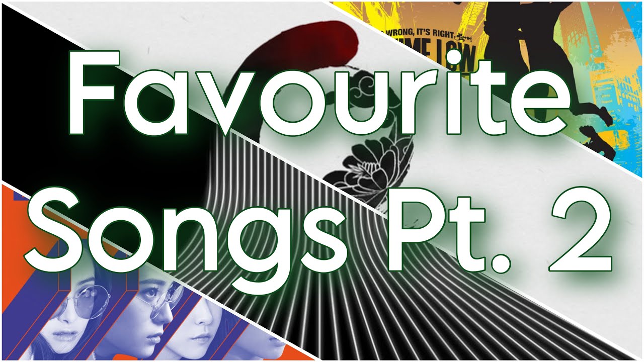A Collection of My Favourite Songs Pt. 2