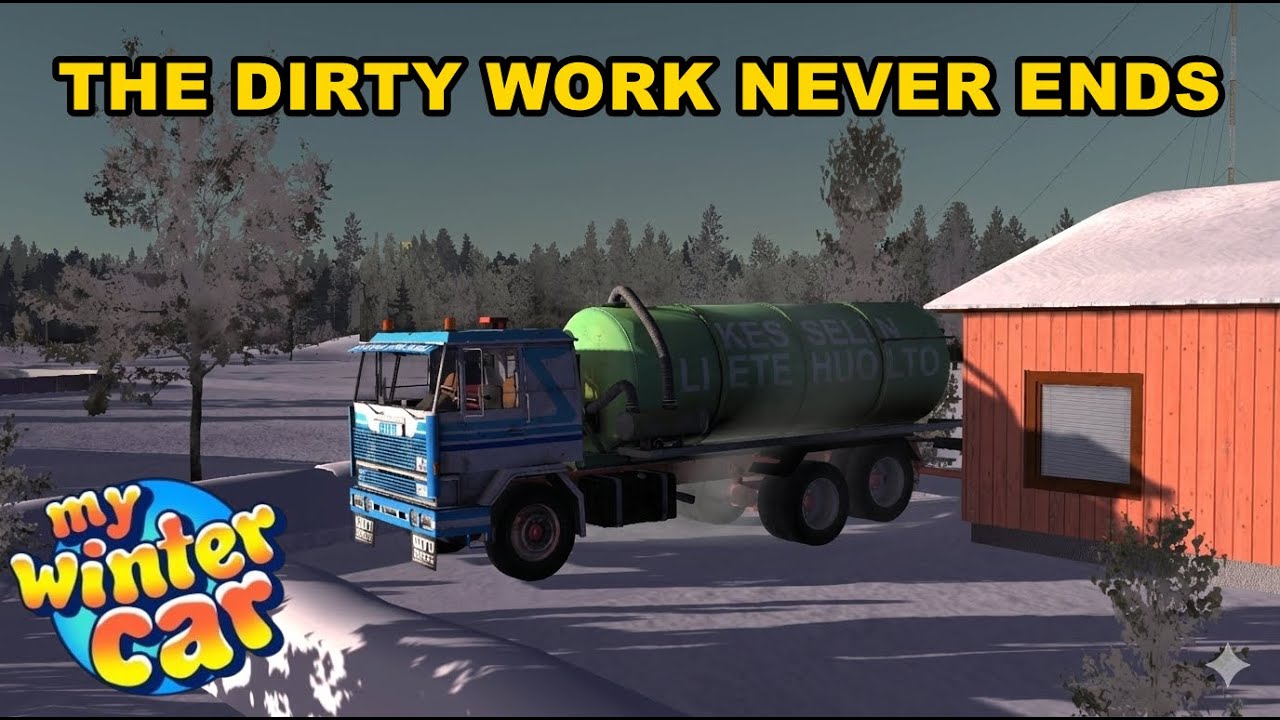 The Dirty Work Never Ends / Sewage Job / My Winter Car / Part 8