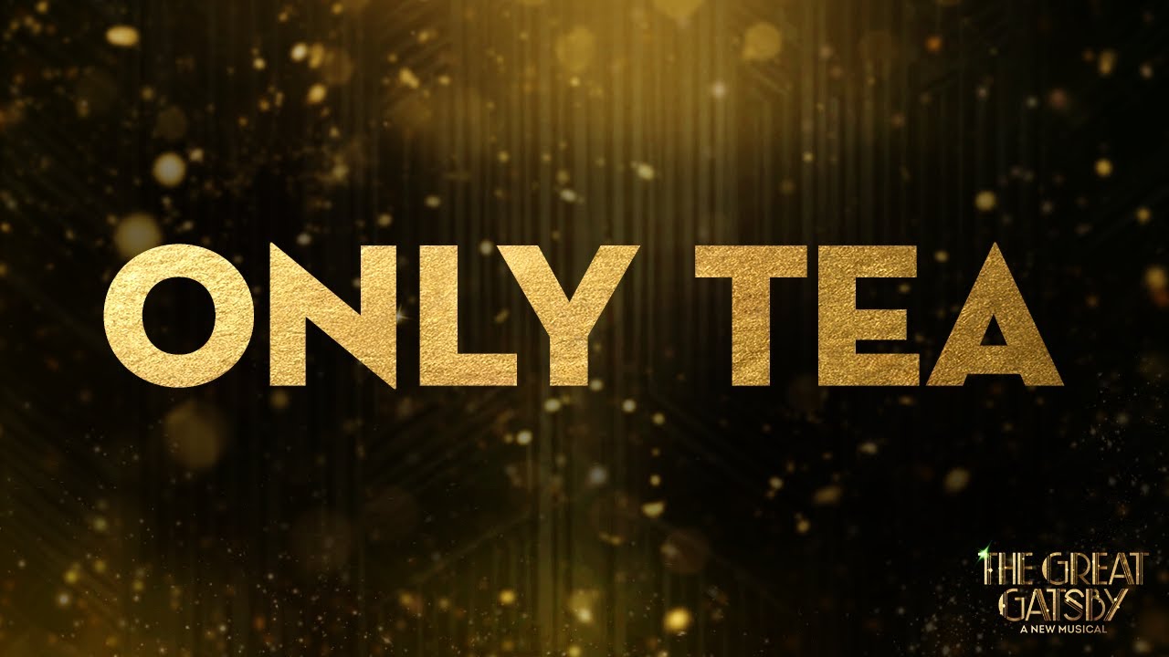 Only Tea (Jeremy Jordan) | The Great Gatsby on Broadway