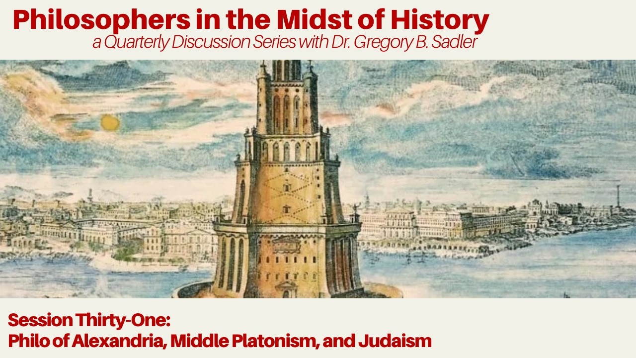 Philosophers In The Midst Of History session 31 | Philo Of Alexandria, Middle Platonism, and Judaism