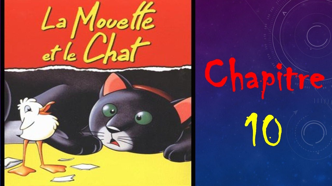 parler en français couramment : Histoire de la Mouette et le Chat partie 2/ ch10