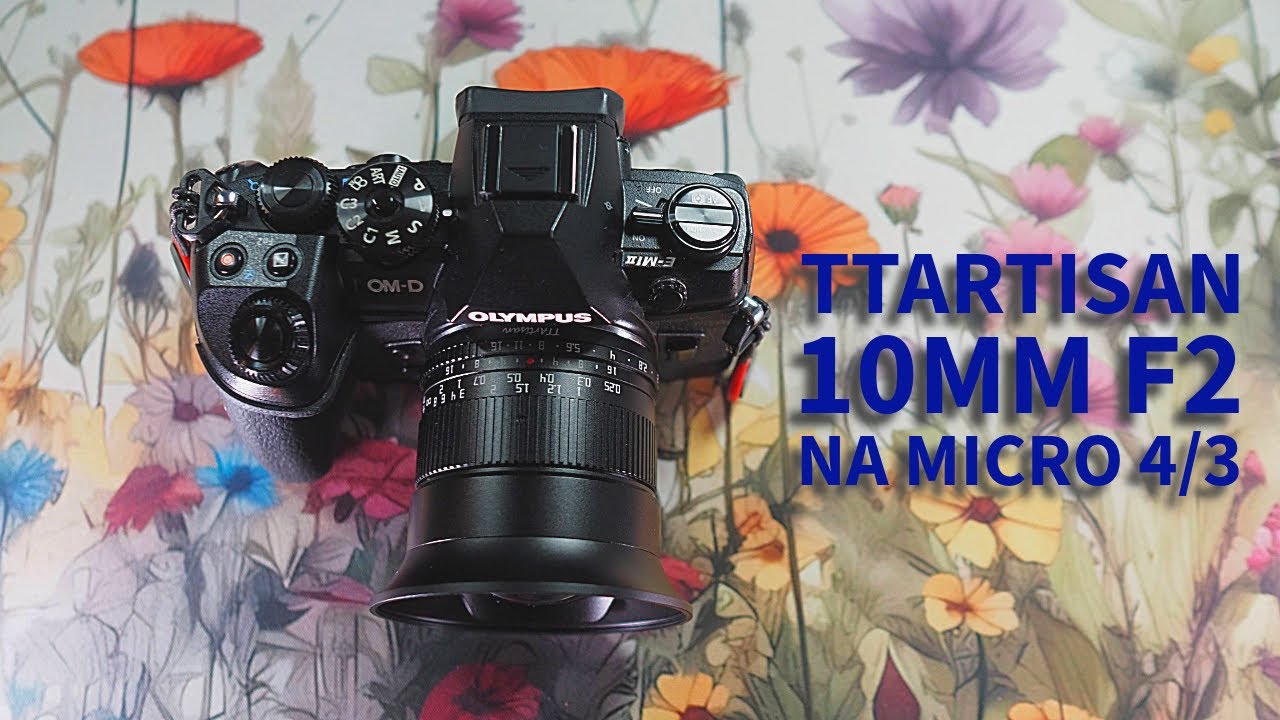 Obiektyw szerokokątny na micro 4/3  - TTArtisan 10mm f2 po miesiącu użytkowania