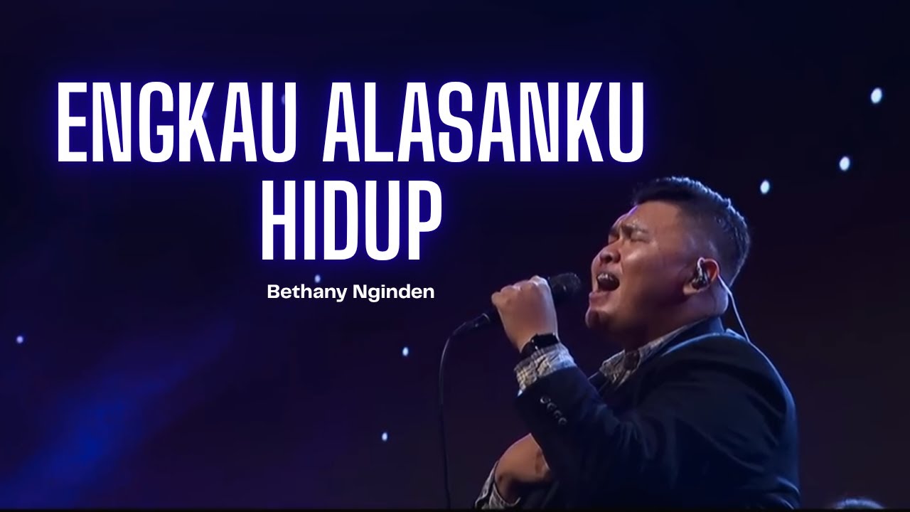 Engkau Alasanku Hidup - Bethany Nginden
