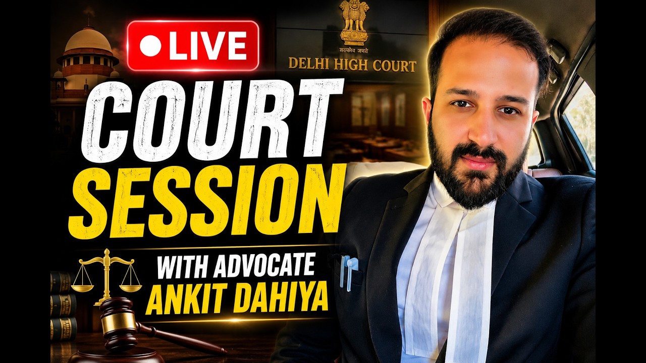 Live Court Hearing with Advocate Ankit Dahiya