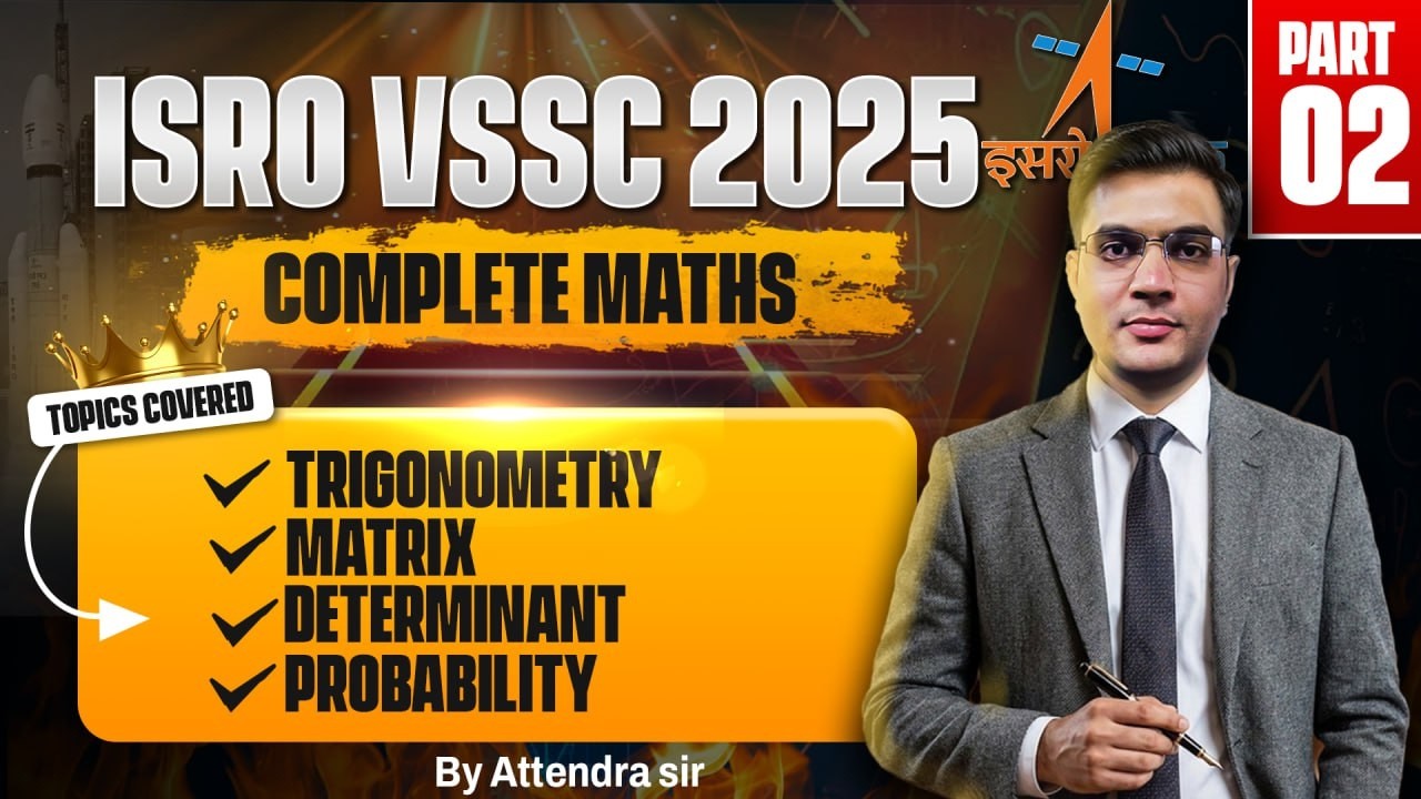 ISRO VSSC 2025 | Complete Maths Covered- Part 02 | Trigonometry, Matrix, Determinant & Probability