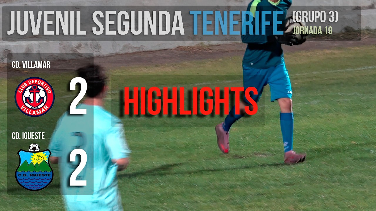 Highlights: CD Villamar vs CD Igueste (2-2) | Jornada 19 Juvenil Segunda Tenerife | 28/02/2026