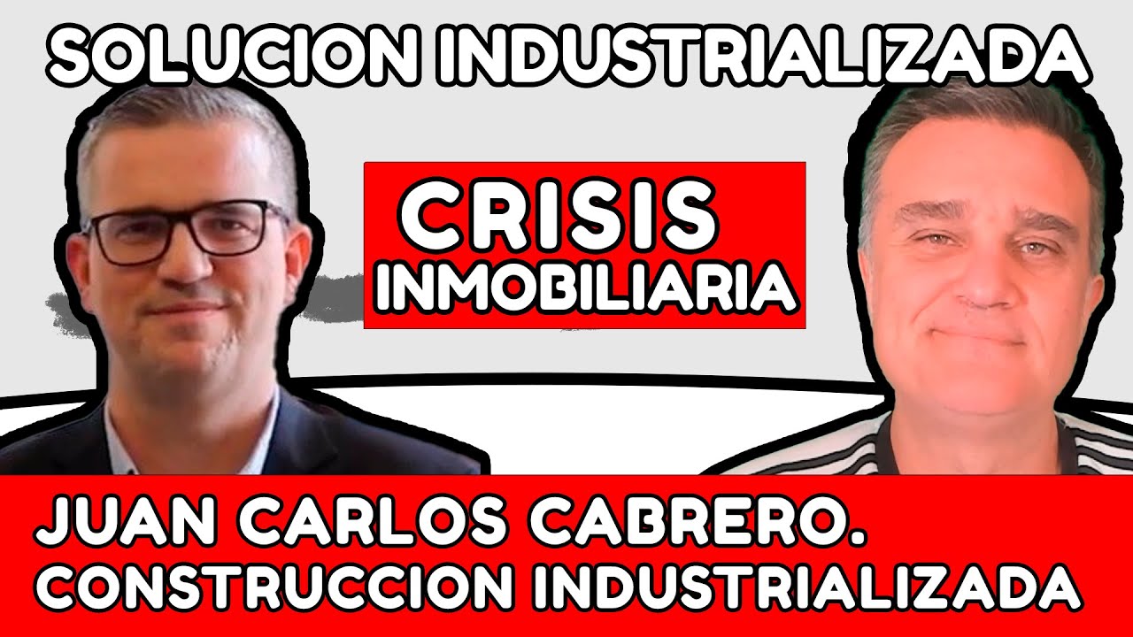 ¿Es la construcción industrializada la solución a la crisis inmobiliaria -Entrevista Juan C. Cabrero