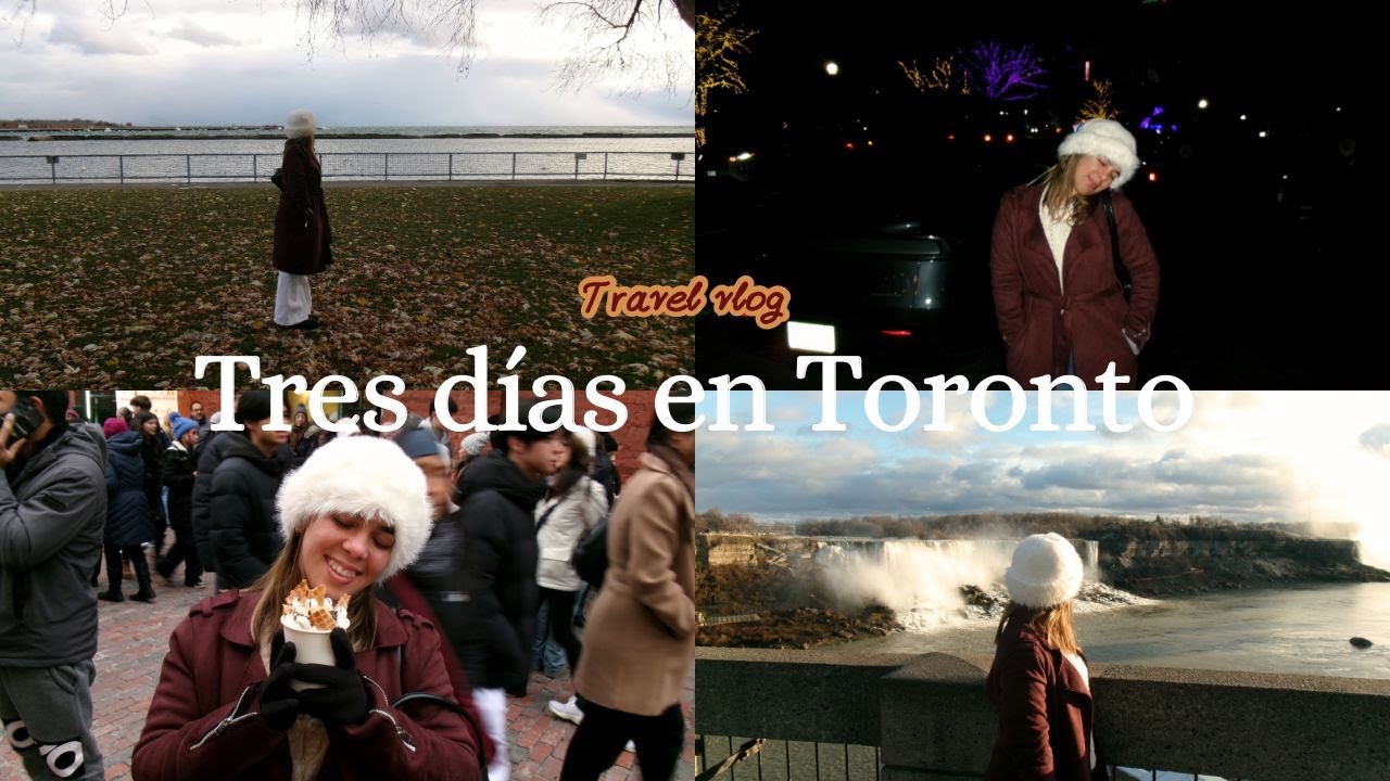 Travel Vlog en Toronto: 3 Días Entre Mucho Frío, Cataratas del Niágara y Mercado Navideño 🎄❄️