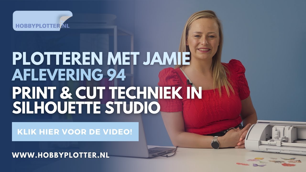 Plotteren met Jamie - Aflevering 94 - Print & Cut in Silhouette Studio!
