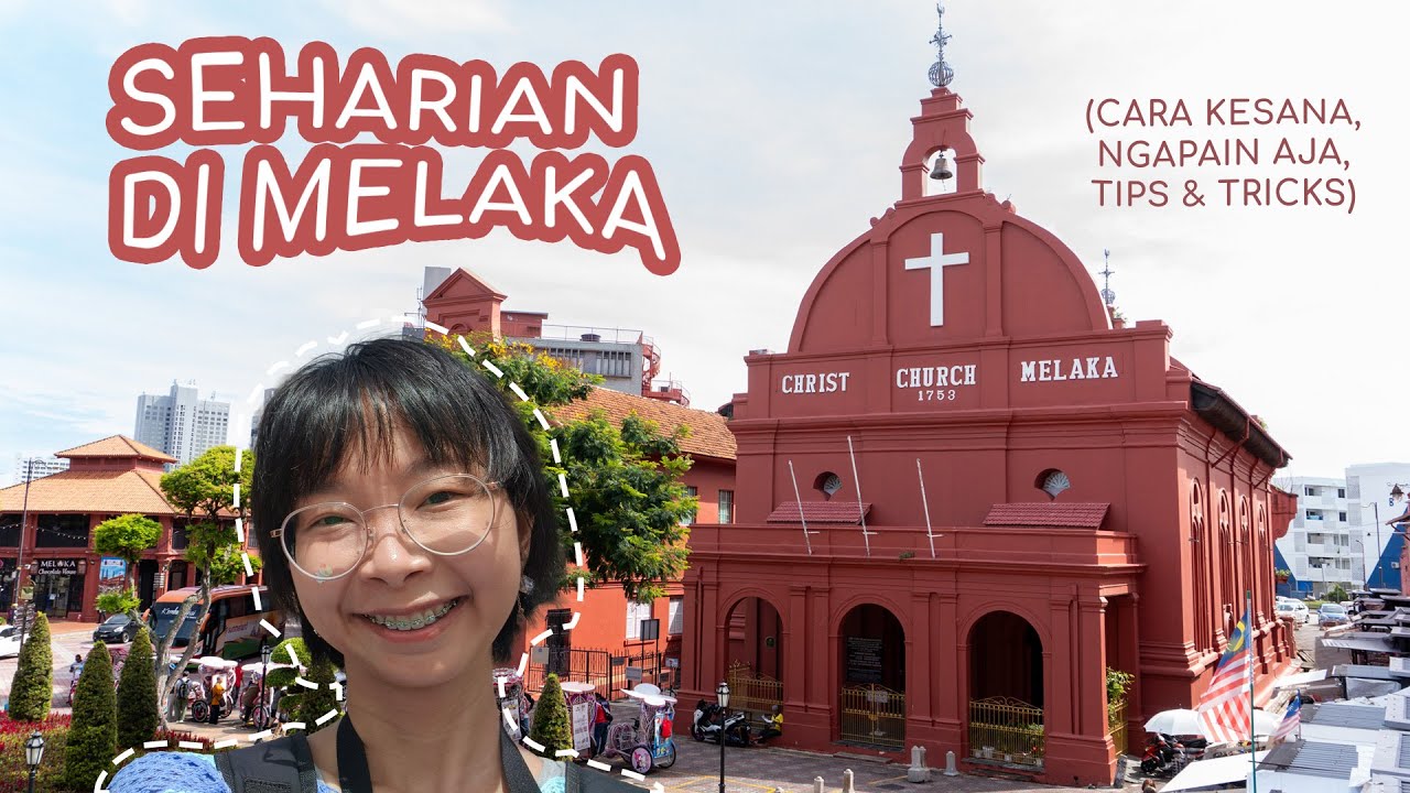 Seharian Solo Traveling ke Melaka! Transport, Guide, dan Tips ✨