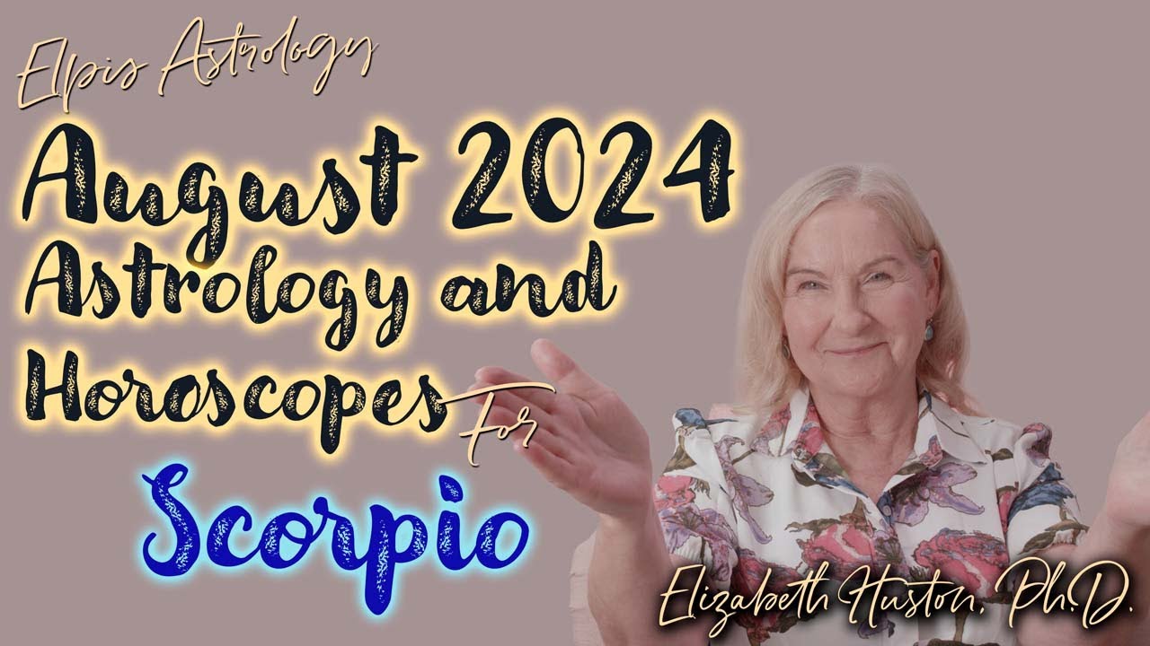 August 2024 Astrology & Horoscope -  Scorpio