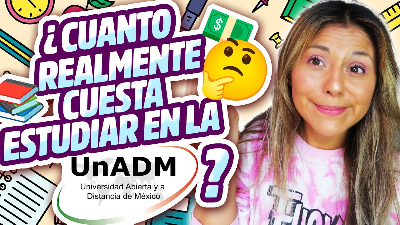 Cuánto CUESTA REALMENTE ESTUDIAR en la UnADM