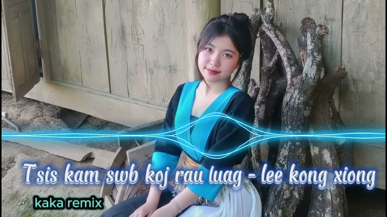 Tsis kam swb koj rau luag cover | kaka remix