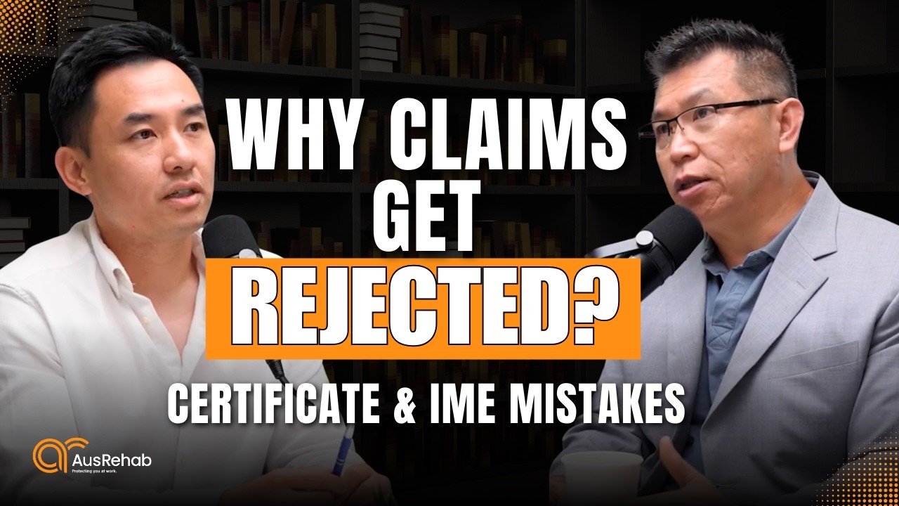 Ep 09 Why Workers Comp Claims Get Rejected | Certificate of Capacity & IME Explained (Australia)