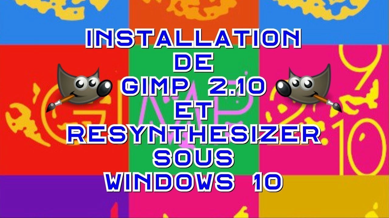 💻 Installation de Gimp 2.10 & Resynthesizer sous Windows 10
