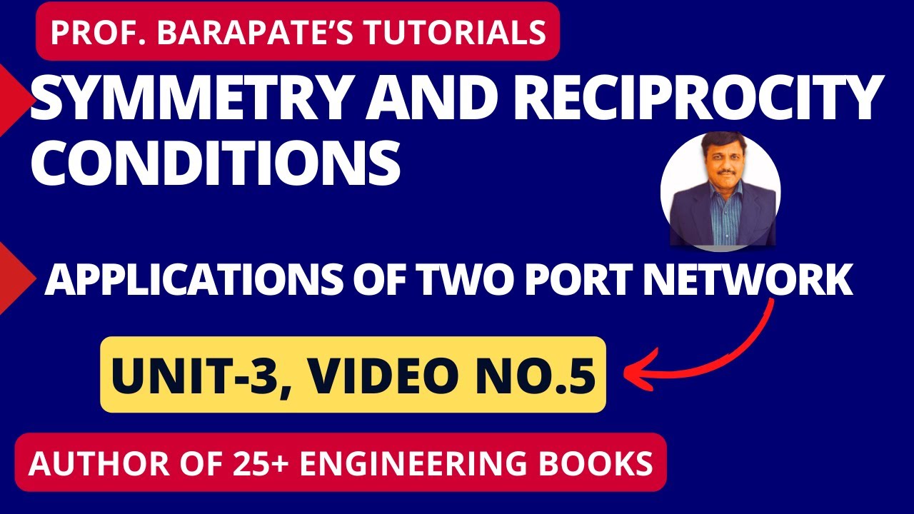 CONDITIONS OF SYMMETRY AND RECIPROCITY (Z & Y PARAMETERS)