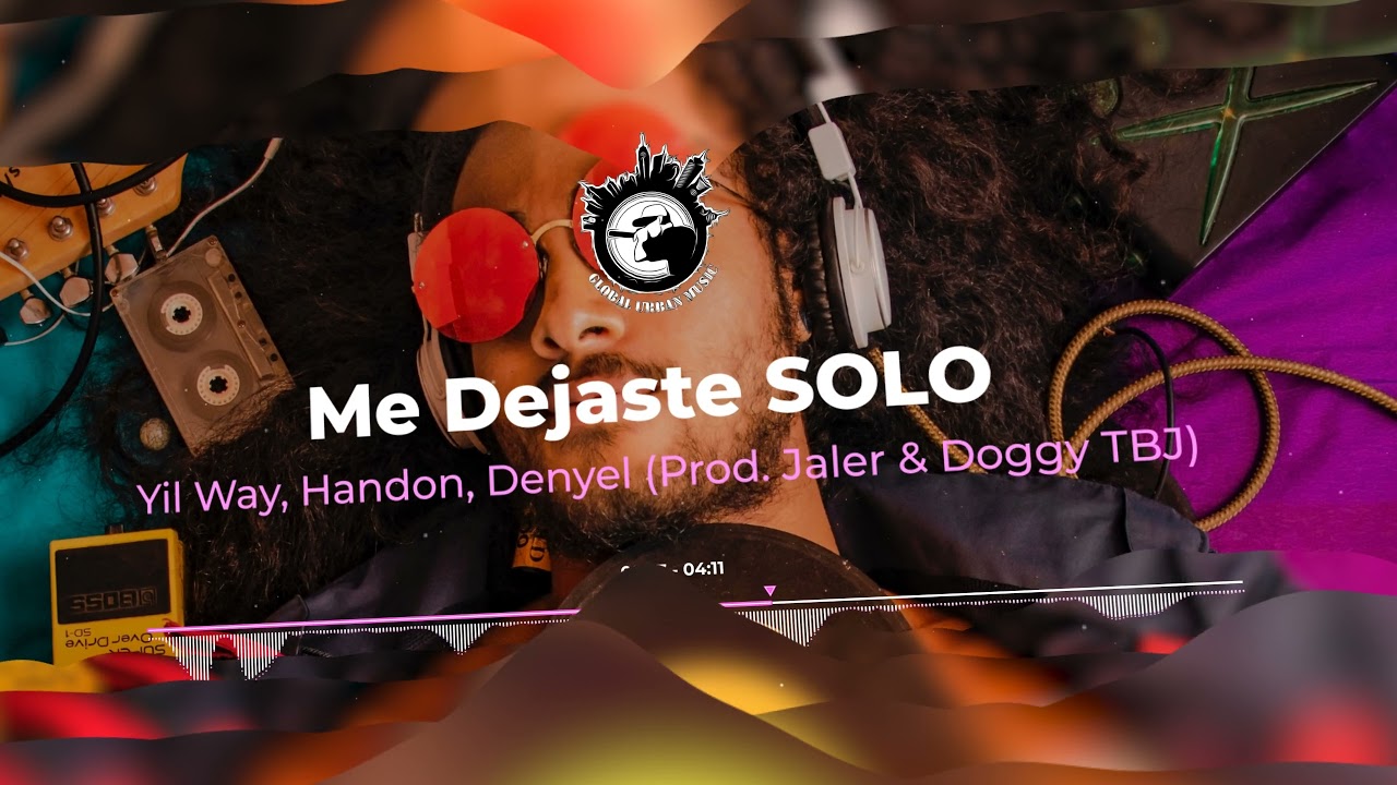 Me Dejaste Solo - Yil Way, Handon, Denyel