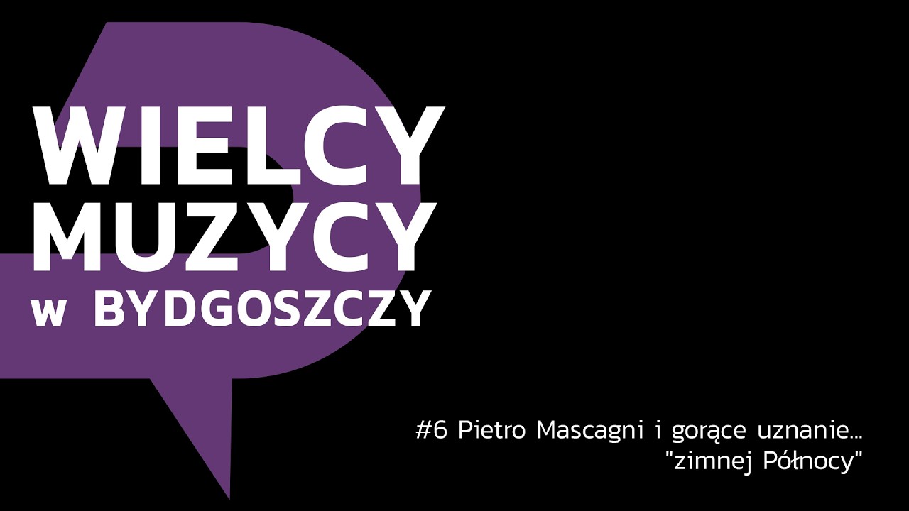 #6 Pietro Mascagni i gorące uznanie... 