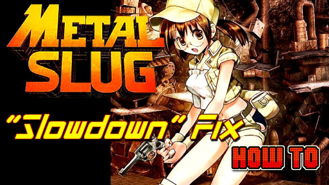 Metal Slug Slowdown Fix