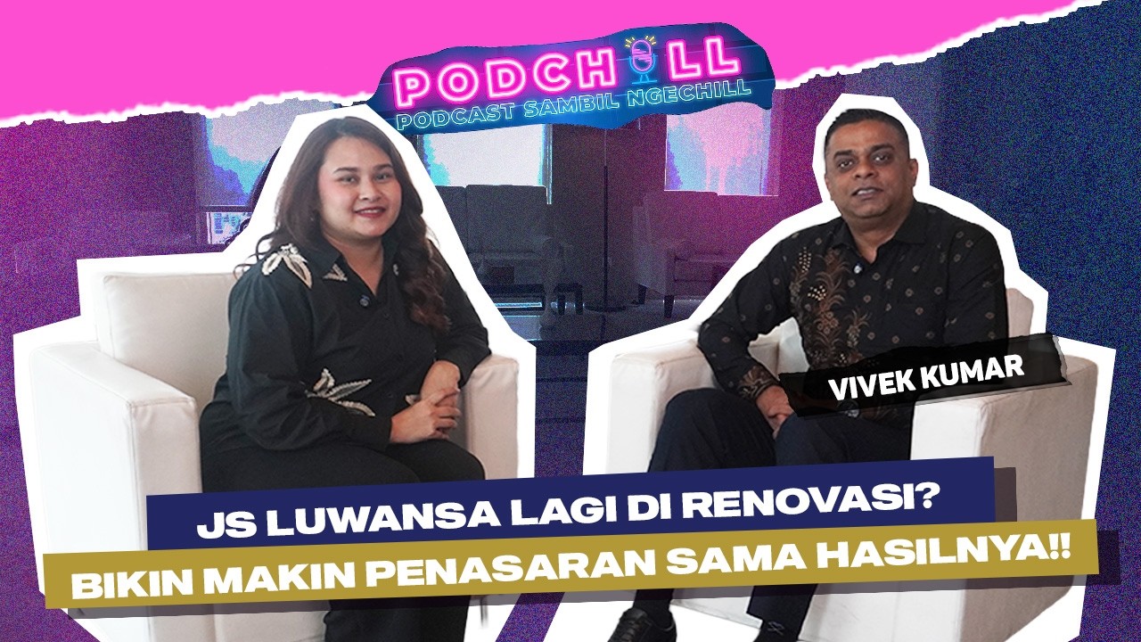 Podchill With Vivek Kumar: Setelah Renovasi, Ballroom JS Luwansa Jadi Salah Satu Ballroom Terbaik