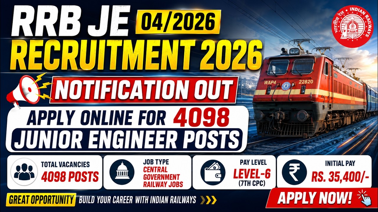 RRB JE Recruitment 2026 | CEN 04/2026 Notification Out | Apply Online for 4098 Junior Engineer Posts