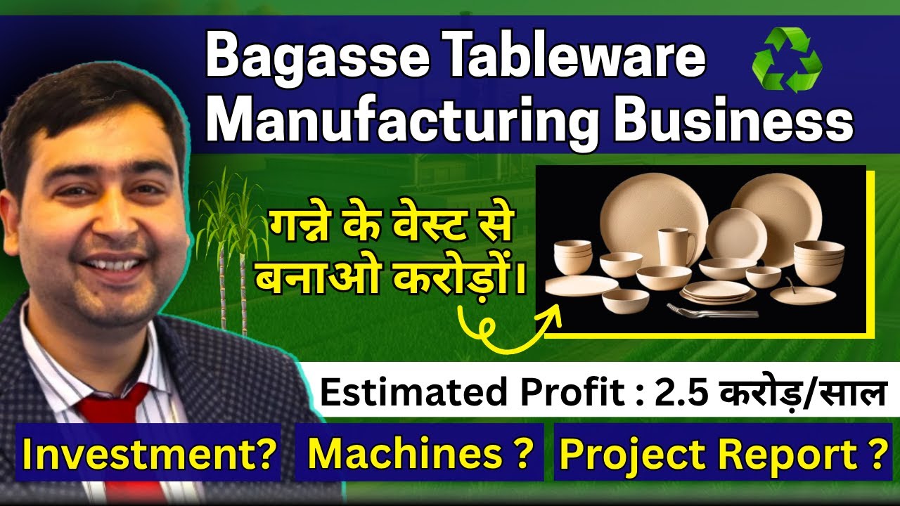Sugarcane Bagasse Disposable Tableware Manufacturing | High Profit Export Business in India