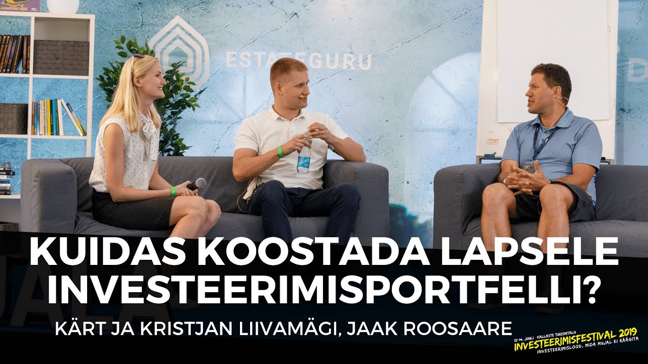 Kuidas koostada lapsele investeerimisportfelli? - Kärt ja Kristjan Liivamägi, Jaak Roosaare