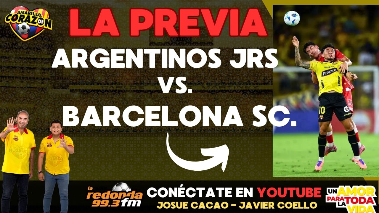 🔴 EN VIVO / LA PREVIA ARGENTINOS JRS VS BARCELONA SC  -  AMARILLO DE CORAZÓN  /  25 DE FEBRERO 2026